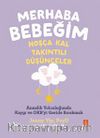 Merhaba Bebeğim, Hoşça Kal - Takıntılı Düşünceler / Annelik Yolculuğunda Kaygı ve Obsesyonları Geride Bırakmak 