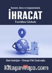 Kavram, Süreç ve Uygulamalarla İhracat <br /> Yerelden Globale