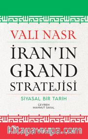 İran'ın Grand Stratejisi <br /> Siyasal Bir Tarih