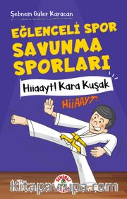 Eğlenceli Spor Savunma Sporları <br /> Hiiaayt ! Kara Kuşak