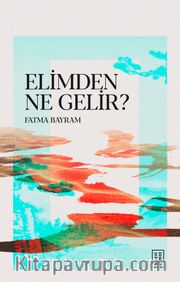 Elimden Ne Gelir ?