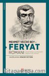 Mehmet Vecihi Bey'in Feryat Romanı & Tanzimat'tan Cumhuriyet'e Seslenen Bir Roman