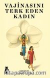 Vajinasını Terk Eden Kadın