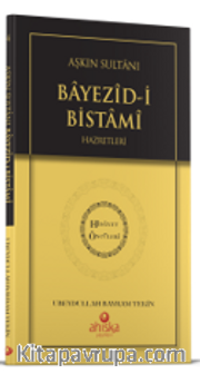 Aşkın Sultanı Beyazıdi Bistami Hz. - Hidayet Öncüleri 4