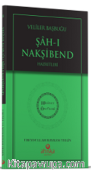 Evliyalar Başbuğu Şahı Nakşibend Hz. - Hidayet Öncüleri 8