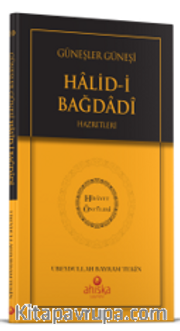 Güneşler Güneşi Halidi Bağdadi Hz. - Hidayet Öncüleri 10
