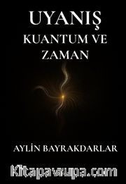 Uyanış <br /> Kuantum ve Zaman