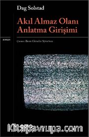 Akıl Almaz Olanı Anlatma Girişimi