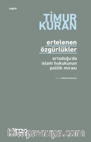 Ertelenen Özgürlükler <br /> Ortadoğu'da İslam Hukukunun Politik Mirası