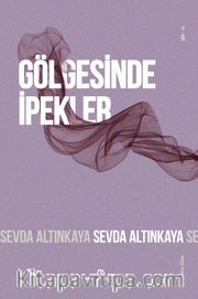 Gölgesinde İpekler