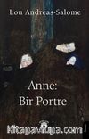Anne: Bir Portre