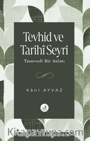 Tevhid ve Tarihi Seyri-Tasavvufi Bir Anlatı