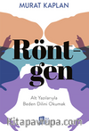Röntgen / Alt Yazılarıyla Beden Dilini Okumak