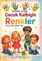 Boyama Kitabı Çocuk Kalbiyle Renkler 