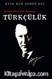 Hüseyin Nihal Atsız Özelinde Türkçülük