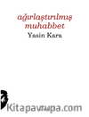 Ağırlaştırılmış Muhabbet  