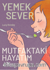 Yemeksever: Mutfaktaki Hayatım