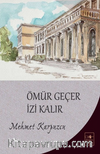 Ömür Geçer İzi Kalır
