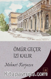 Ömür Geçer İzi Kalır