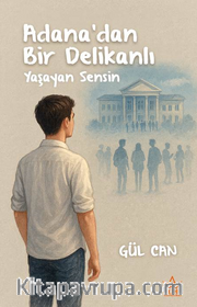 Adana'dan Bir Delikanlı Yaşayan Sensin