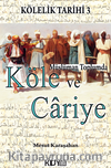 Kölelik Tarihi 3 : Müslüman Toplumda Köle ve Cariye 
