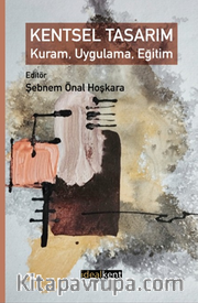 Kentsel Tasarım <br /> Kuram, Uygulama, Eğitim