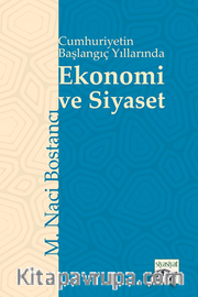 Cumhuriyetin Başlangıç Yıllarında Ekonomi ve Siyaset