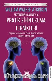 Rezonans Kanunuyla Pratik Zihin Okuma Teknikleri <br /> Düşünce Aktarımı, Telepati, Zihinsel Krizler, Zihinsel Raporlama