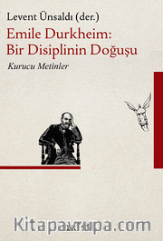 Emile Durkheim : Bir Disiplinin Doğuşu