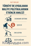 Türkiye'de Uygulanan Maliye Politikalarinin Etkinlik Analizi