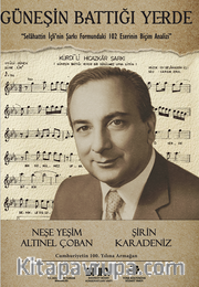 Güneşin Battığı Yerde  - Selahattin İçli'nin Şarkı Formundaki 102 Eserinin Biçim Analizi