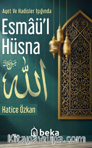 Ayet ve Hadisler Işığında Esmaül Hüsna 