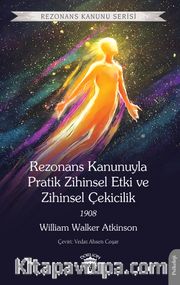 Rezonans Kanunuyla Pratik Zihinsel Etki ve Zihinsel Çekicilik 1908