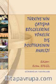 Türkiye' nin Çatışma Bölgelerine Yönelik Dış Politikasının Analizi