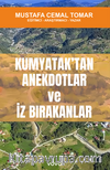 Kumyatak’tan Anektodlar ve İz Bırakanlar