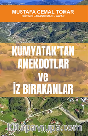 Kumyatak’tan Anektodlar ve İz Bırakanlar