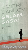 Selam, Saşa!