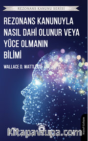 Rezonans Kanunuyla Nasıl Dahi Olunur veya Yüce Olmanın Bilimi