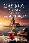 Çay Koy Aganin Yeniden Başlıyoruz