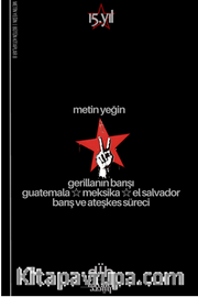 Gerillanın Barışı <br /> Guatemala - Meksika - El Salvador Barış ve Ateşkes Süreci
