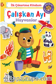 İlk Çıkartma Kitabım Çalışkan Ayı Hayvanlar