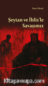 Şeytan ve İblis’le Savaşımız
