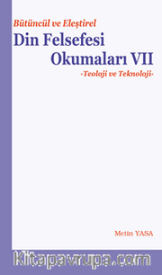 Bütüncül ve Eleştirel Din Felsefesi Okumaları VII Teoloji ve Teknoloji