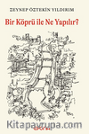 Bir Köprü ile Ne Yapılır?
