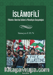 İslamofilî Filistin: Batı’da İslam’a Yönelişin Sosyolojisi