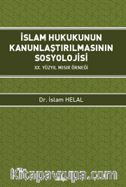 İslam Hukukunun Kanunlaştırılmasının Sosyolojisi