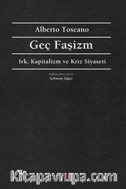 Geç Faşizm <br /> Irk, Kapitalizm ve Kriz Siyaseti