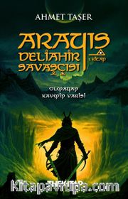 Arayış - Deliahir Savaşçısı <br /> Olmayan Kavmin Varisi (1. Kitap) 