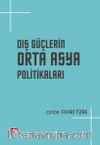 Dış Güçlerin Orta Asya Politikaları