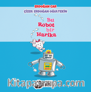 Bu Robot Bir Harika